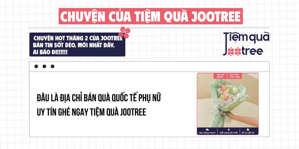 Đâu là địa chỉ bán Quà Quốc Tế Phụ Nữ uy tín ghé ngay Tiệm quà Jootree